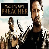 machine gun preacher full movie