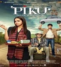 Piku (2015) Watch Full Movie Online HD Print Free Download