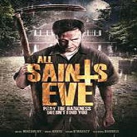 All Saints Eve (2015) Watch Full Movie Online DVD Free Download