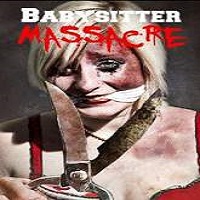 Babysitter Massacre (2013) Watch Full Movie Online DVD Free Download