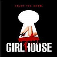 Girl House (2014) Watch Full Movie Online DVD Free Download