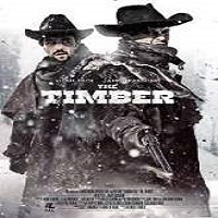 The Timber (2015) Watch Full Movie Online DVD Print Download