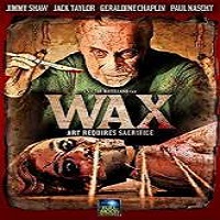 Wax (2014) Watch Full Movie Online DVD Print Free Download