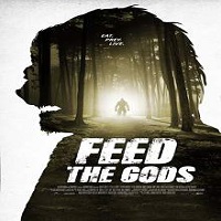 Feed the Gods (2014) Watch Full Movie Online DVD Free Download