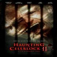 Haunting of Cellblock 11 (2014) Watch Full Movie Online DVD Free Download