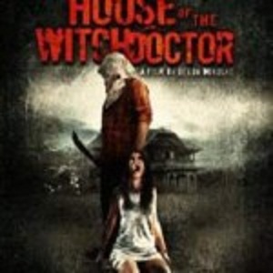 House of the Witchdoctor (2013) Watch Full Movie Online Download
