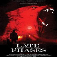 Late Phases (2014) Watch Full Movie Online DVD Free Download