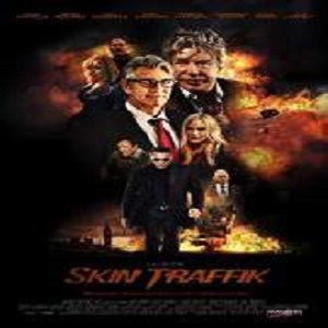 Skin Traffik (2015) Full Movie Watch Online DVD Print Free Download