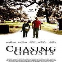Chasing Ghosts Full Movie