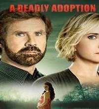 A Deadly Adoption (2015) Watch Full Movie Online DVD Free Download