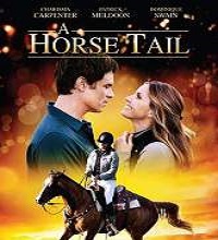 A Horse Tail (2015) Watch Full Movie Online DVD Free Download
