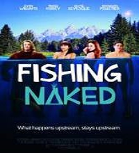 Fishing Naked (2015) Watch Full Movie Online DVD Free Download