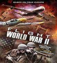 Flight World War 2 (2015) Watch Full Movie Online DVD Free Download