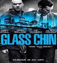 Glass Chin (2015) Watch Full Movie Online DVD Free Download