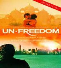 Unfreedom (2014) Watch Full Movie Online DVD Print Free Download
