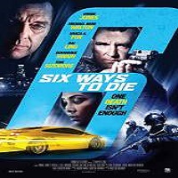 6 Ways To Die (2015) Full Movie Watch Online HD Print Quality Free Download