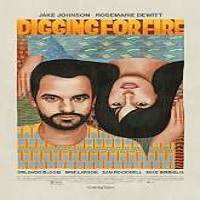 Digging for Fire (2015) Full Movie Watch Online HD Print Free Download