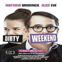 Dirty Weekend (2015) Full Movie Watch Online HD Print Quality Free Download