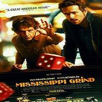 Mississippi Grind (2015) Full Movie Watch Online HD Free Download
