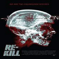 Re-Kill (2015) Full Movie Watch Online HD Print Quality Free Download
