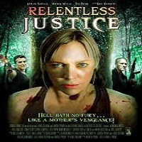 Relentless Justice (2014) Full Movie Watch Online HD Print Free Download