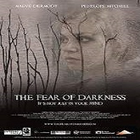 The Fear of Darkness (2015) Full Movie Watch Online HD Free Download