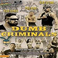Dumb Criminals The Movie 2015 Full Movie