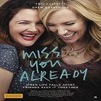 Miss You Already (2015) Full Movie Watch Online HD Print Free Download