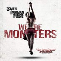 We Are Monsters (2015) Full Movie Watch Online HD Print Free Download