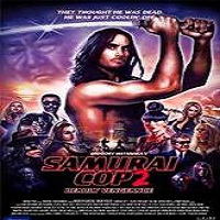 Samurai Cop 2: Deadly Vengeance (2015) Full Movie Watch Online HD Free Download