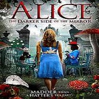 Alice The Other Side of the Mirror (2016) Full Movie Watch Online Free Download