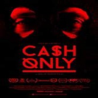 Cash Only (2015) Full Movie Watch Online HD Print Free Download