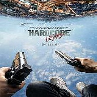 Hardcore Henry (2016) Full Movie Watch Online HD Print Free Download