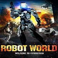 Robot World (2016) Full Movie Watch Online HD Print Free Download
