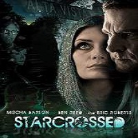 Starcrossed (2015) Full Movie Watch Online HD Print Free Download