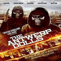 The Antwerp Dolls (2015) Full Movie Watch Online HD Free Download