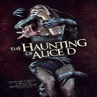 The Haunting of Alice D 2016 Full Movie