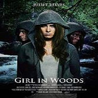 Girl in Woods (2016) Full Movie Watch Online HD Print Free Download