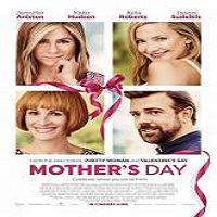Mother’s Day (2016) Full Movie Watch Online HD Free Download