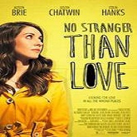 No Stranger Than Love (2015) Full Movie Watch Online HD Free Download