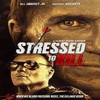 Stressed to Kill (2016) Full Movie Watch Online HD Print Free Download