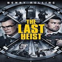 The Last Heist (2016) Full Movie Watch Online HD Print Free Download