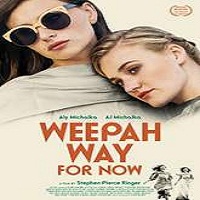 Weepah Way for Now 2016 full movie
