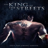 The King of the Streets (2012) Hindi Dubbed Full Movie Watch Online HD Download