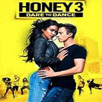 Honey 3: Dare to Dance (2016) Full Movie Watch Online HD Free Download