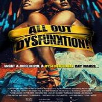 All Out Dysfunktion! (2016) Full Movie