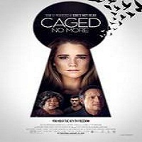 Caged No More (2016) Full Movie Watch Online HD Print Free Download