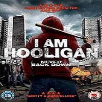 I Am Hooligan (2016) Full Movie Watch Online HD Print Free Download