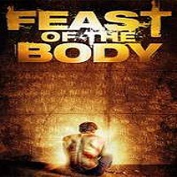 Feast of the Body (2016) Full Movie Watch Online HD Print Free Download