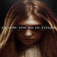 I Know You’re in There (2016) Full Movie Watch Online HD Print Free Download